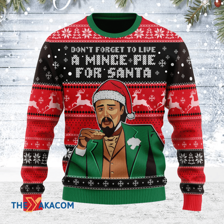 Merry Xmas Don't Forget To Live A Mince Pie For Santa Awesome Gift For Christmas Ugly Christmas Sweater