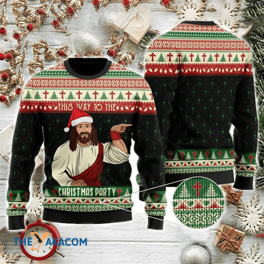 Merry Xmas Funny Jesus This Way To The Christmas Party Gift For Christmas Party Ugly Christmas Sweater