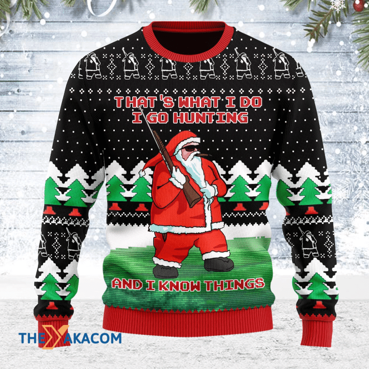 Merry Xmas I Go Hunting And I Know Things Awesome Gift For Christmas Ugly Christmas Sweater