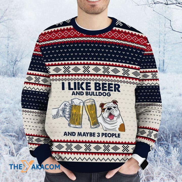 Merry Xmas I Like Beer And Bulldog And Maybe Three People Awesome Gift For Dog Lovers Ugly Christmas Sweater