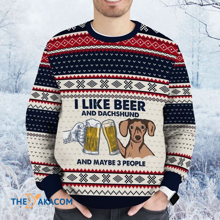 Merry Xmas I Like Beer And Dachshund And Maybe 3 People Awesome Gift For Dog Lovers Ugly Christmas Sweater