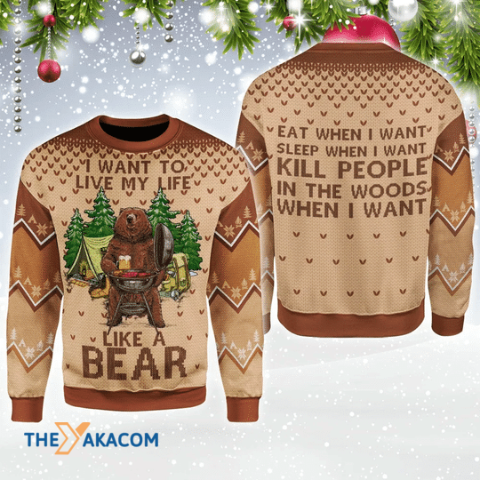 Merry Xmas I Want To Live My Life Like A Bear Beer Gift For Christmas Party Ugly Christmas Sweater