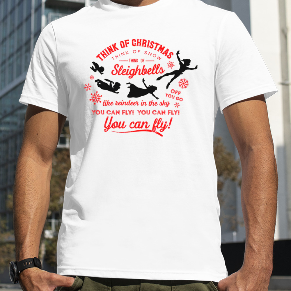 Think Of Christmas Peter Pan Inspired You Can Fly shirt