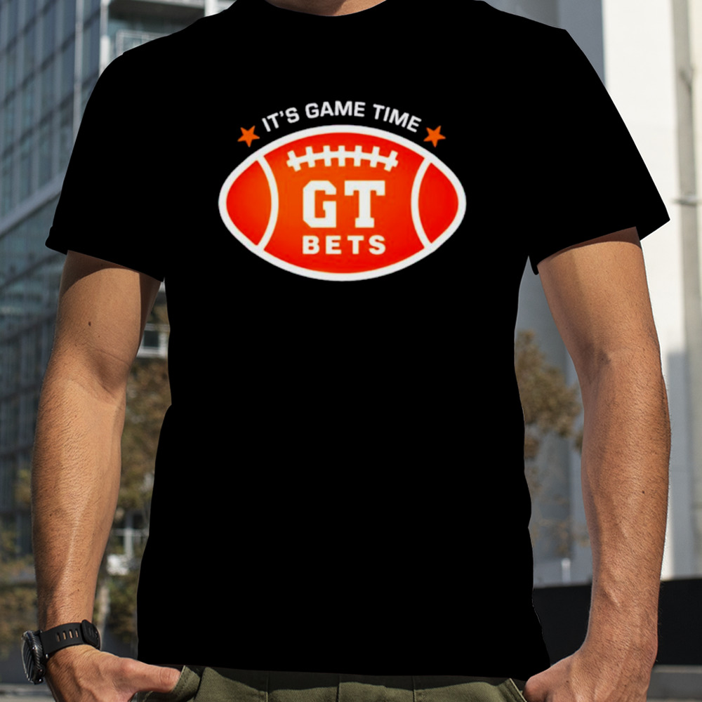 It’s game time gt bets football shirt