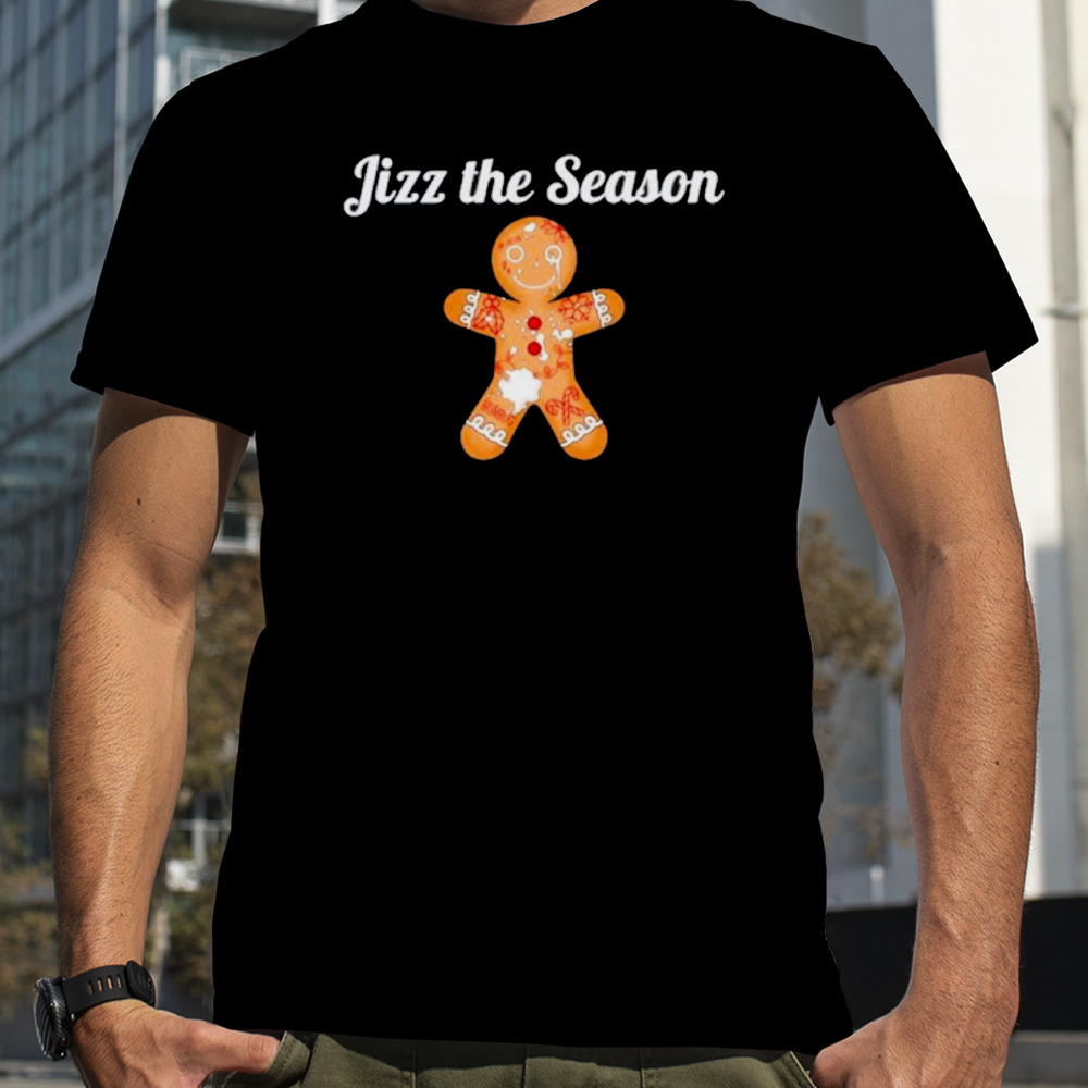 Jizz the season empty that sack shirt