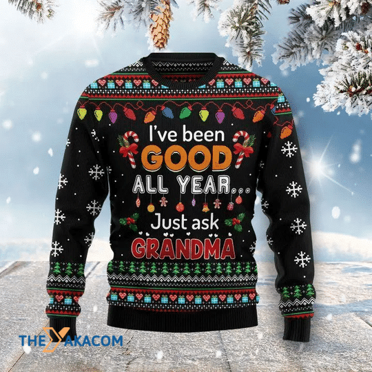 Merry Xmas I've Been Good All Year Just Ask Grandma Gift For Christmas Party Ugly Christmas Sweater