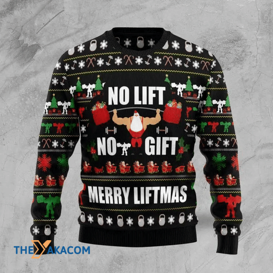 Merry Xmas No Lift No Gift Merry Liftmas Santa Clause Ugly Christmas Sweater