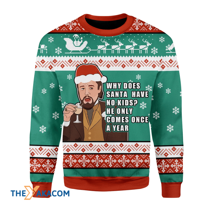 Merry Xmas Santa Comes Only Once A Year Awesome Gift For Christmas Ugly Christmas Sweater