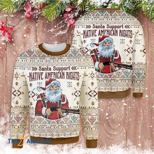 Merry Xmas Santa Support Native American Rights Gift For Christmas Party Ugly Christmas Sweater