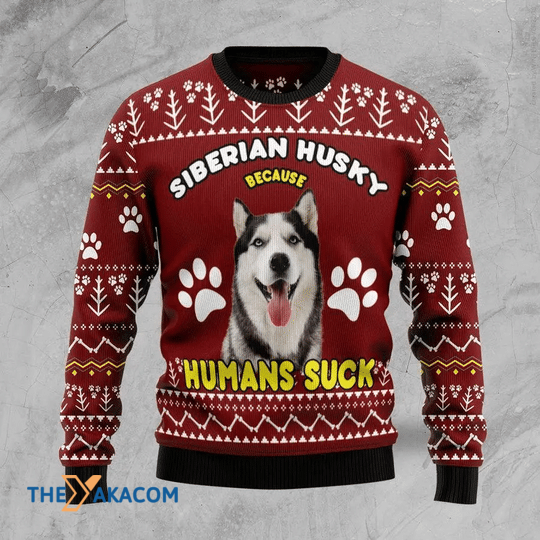 Merry Xmas Siberian Husky Because Humans Suck Gift For Christmas Party Ugly Christmas Sweater