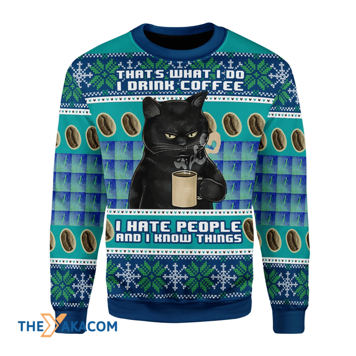 Merry Xmas That's What I Do I Drink Coffee I Hate People And I Knows Things Black Cat Awesome Gift For Christmas Ugly Christmas Sweater