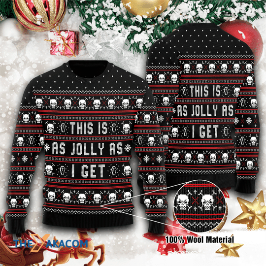 Merry Xmas This Is As Jolly As I Get Skull Gift For Christmas Party Ugly Christmas Sweater