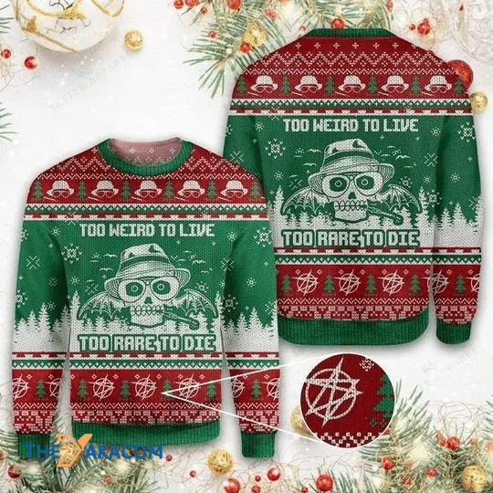 Merry Xmas To Weird To Live Too Rare To Die Special Pattern Ugly Christmas Sweater