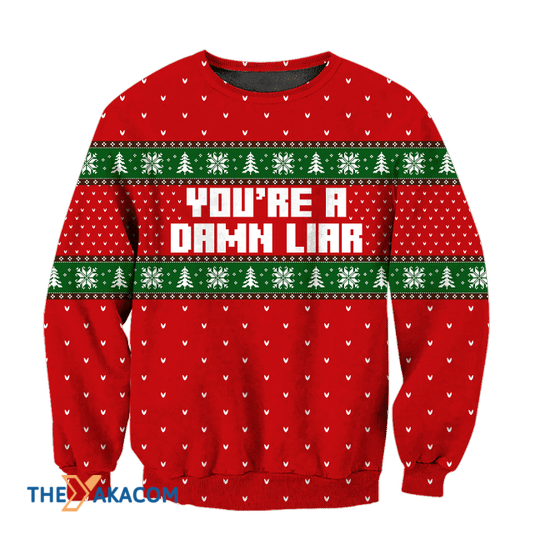 Merry Xmas You Are A Damn Liar Gift For Christmas Party Ugly Christmas Sweater