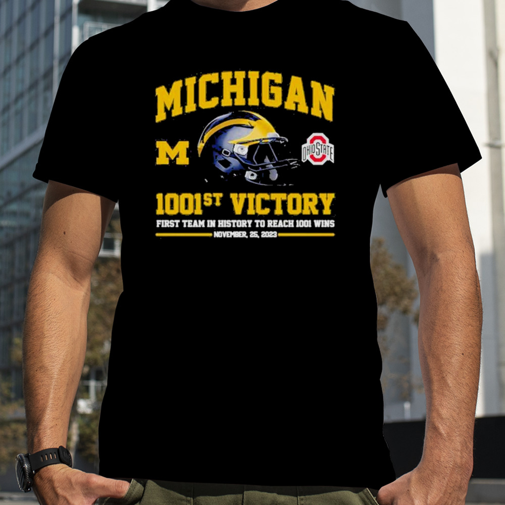 Michigan Wolverines 1001st Victory First Team In History To Reach 1001 Wins November 25, 2023 T-Shirt