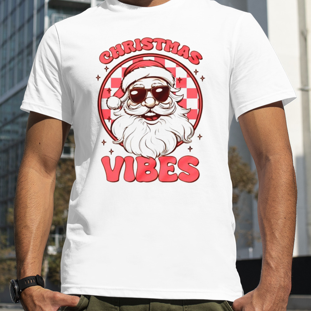 Santa Christmas Christmas vibes shirt