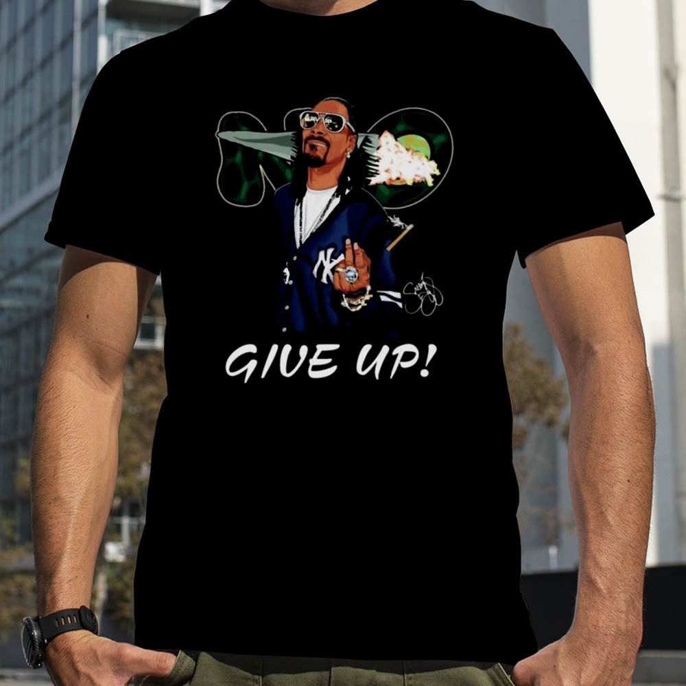 Snoop Dogg Give Up Signature shirt