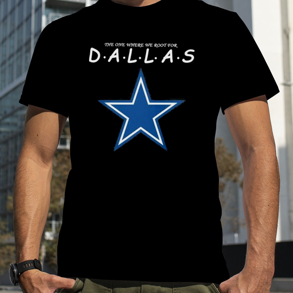 The One Where We Root For Dallas Cowboys 2023 shirt