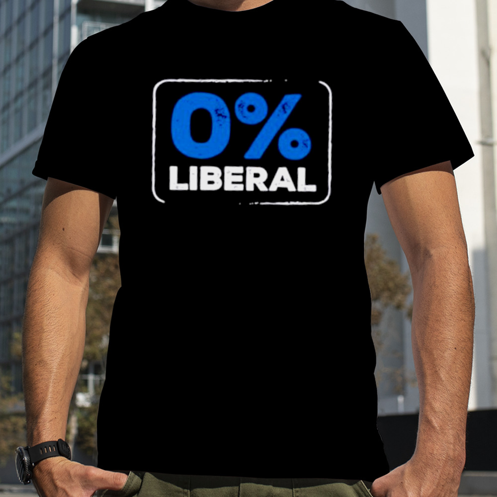 Zero percent liberal shirt