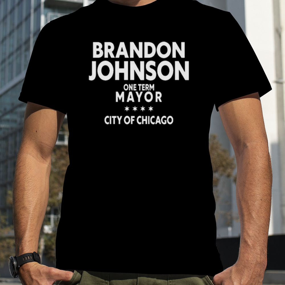 Brado Johnson One Term Mayor City Of Chicago Shirt