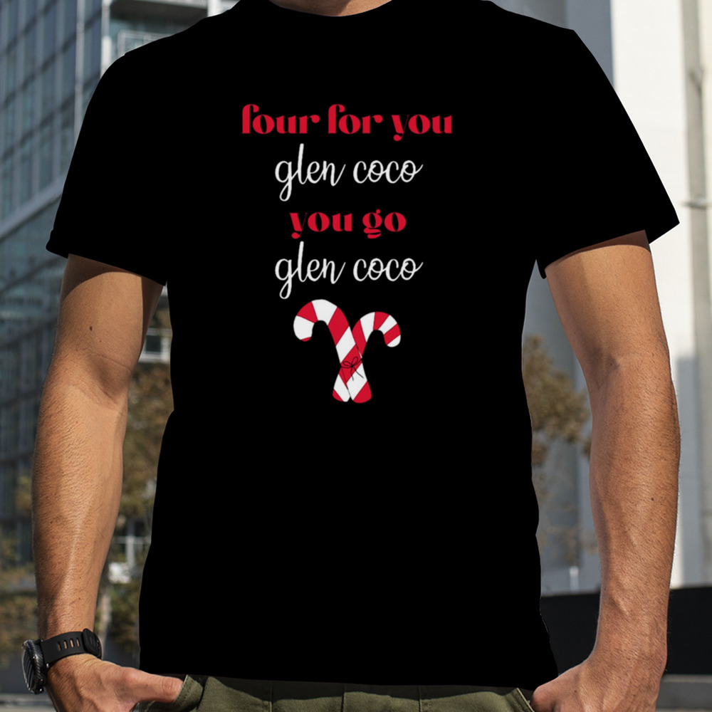 Four For You Glen Coco Christmas shirt