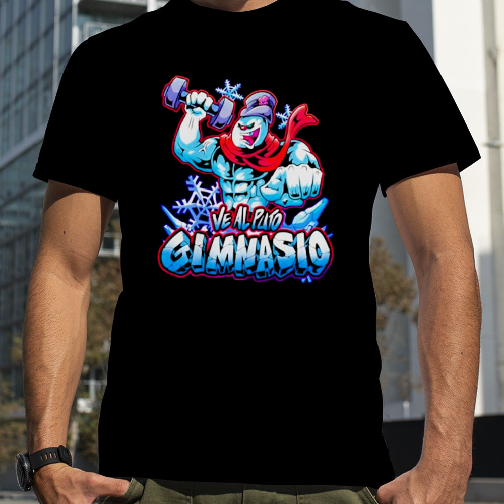 Frosty Ve Al Puto Gimnasio shirt