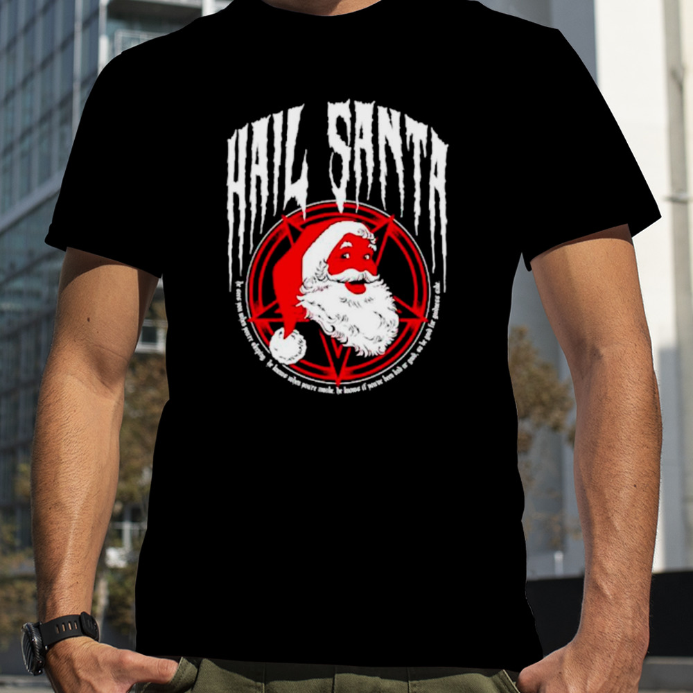 Hail Santa shirt