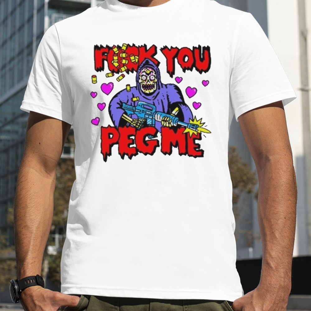 Lardhumungus Fuck You Peg Me Shirt