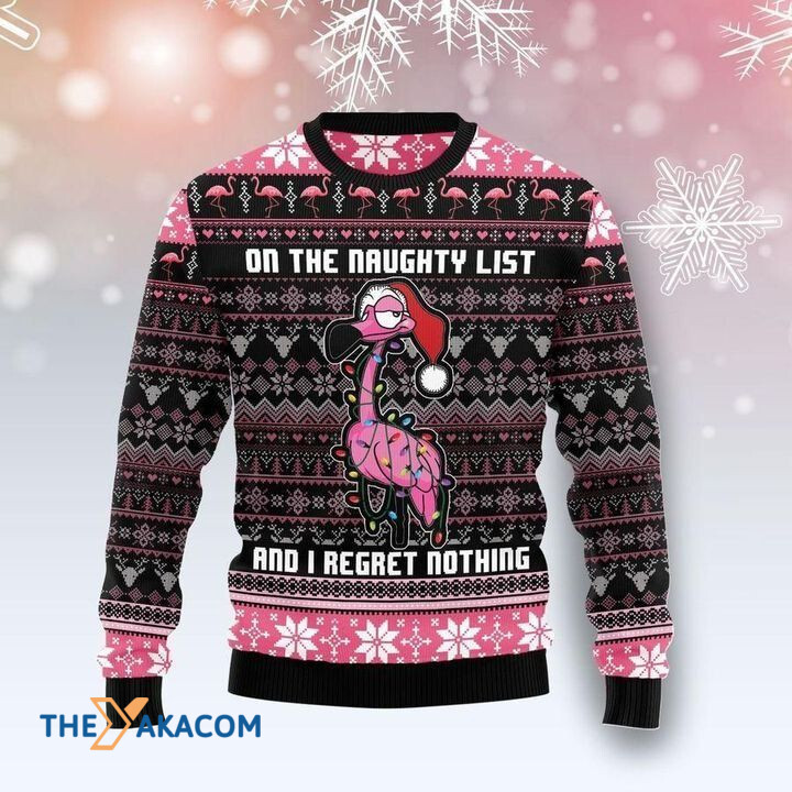 Pink Flamingo On The Naughty List And I Regret Nothing Gift For Christmas Ugly Christmas Sweater