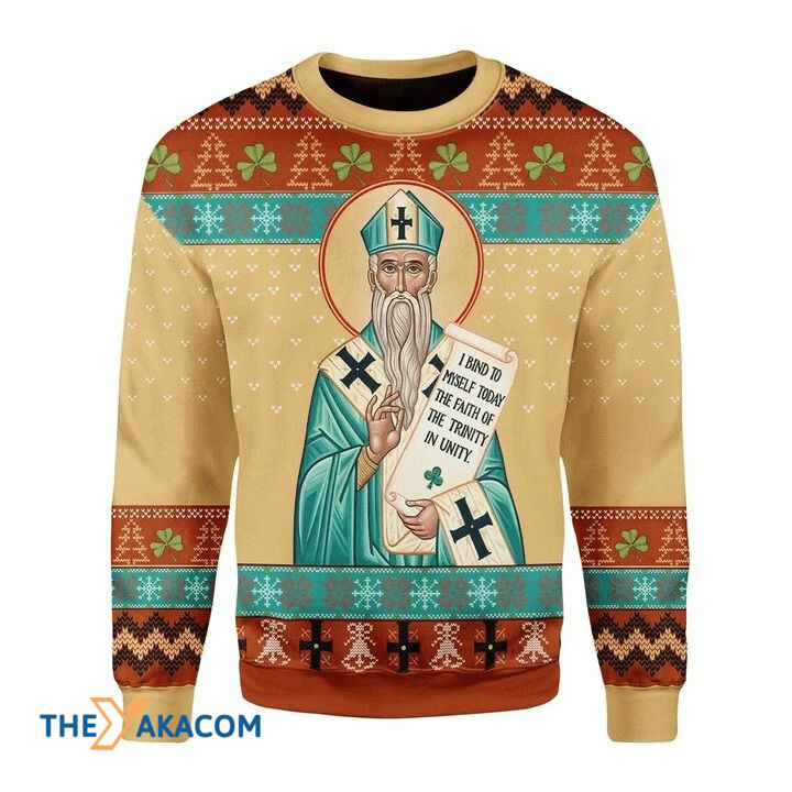 Saint Patrick Bind To Myself Today The Faith Of The Trinity In Unity Gift For Christmas Ugly Christmas Sweater