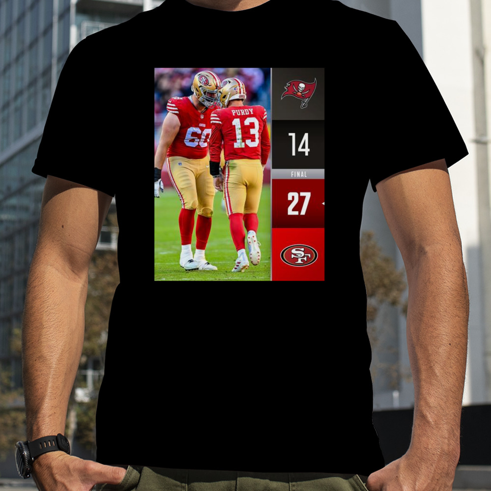 San Francisco 49ers wins 27 14 Tampa Bay Buccaneers NFL 2023 Final Score Shirt