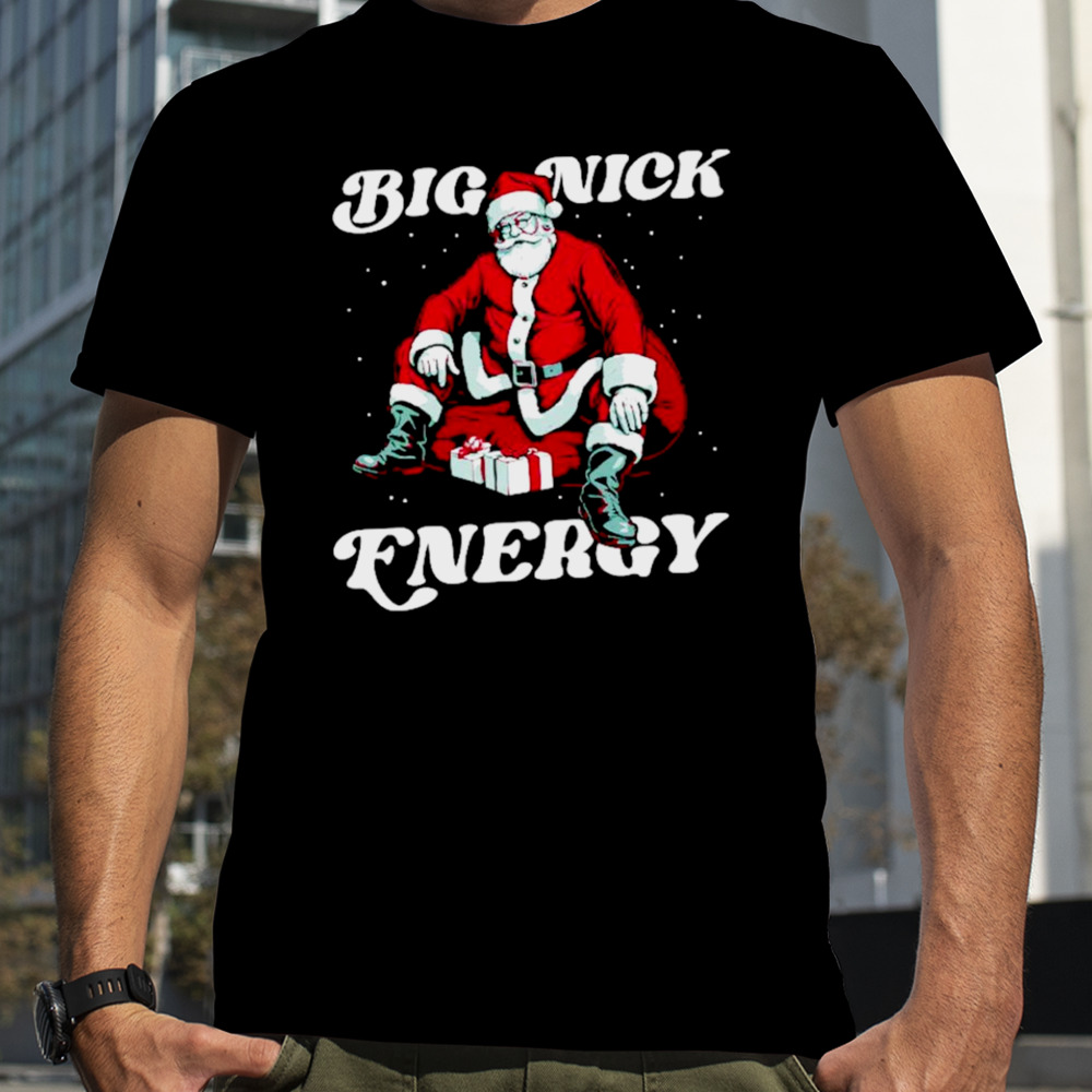 Santa Big Nick Energy Christmas shirt