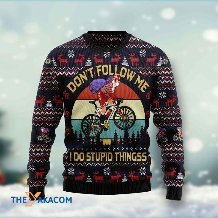 Santa Claus On Mountain Bike Don't Follow Me I Do Stupid Things Gift For Christmas Ugly Christmas Sweater