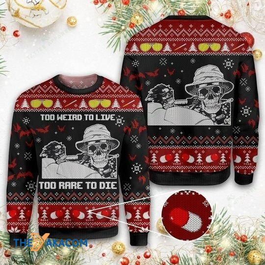 Skull To Weird To Live To Rare To Die Gift For Christmas Ugly Christmas Sweater