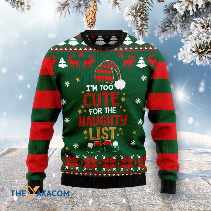 Warm Clothes I'm Too Cute For The Naughty List Gift For Christmas Ugly Christmas Sweater