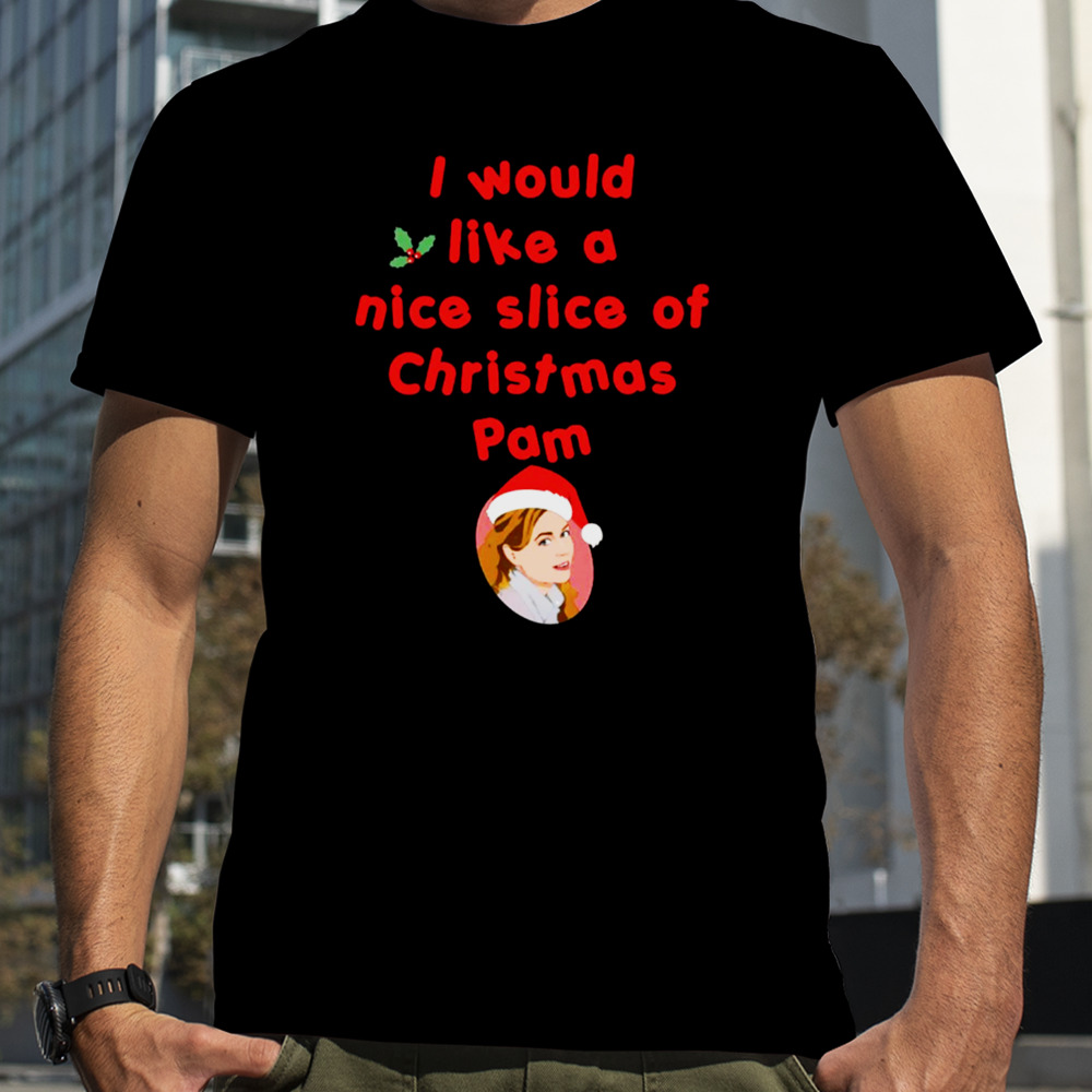 A Nice Slice Of Christmas Pam shirt