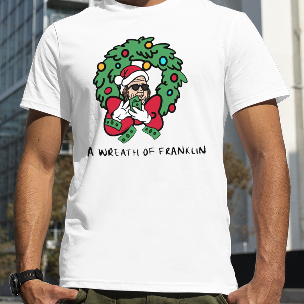 A Wreath Of Franklin Christmas shirt