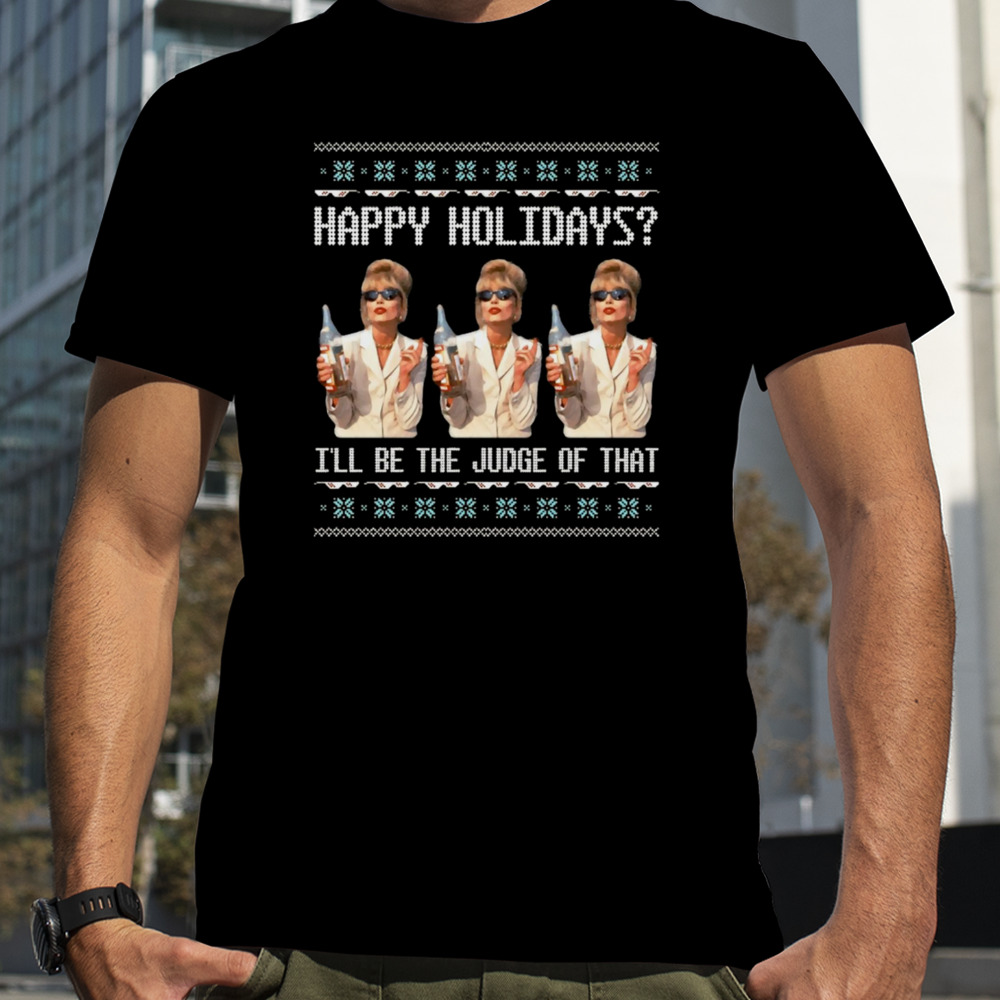 Abfab Ugly Christmas Happy Holidays Patsy Christmas shirt