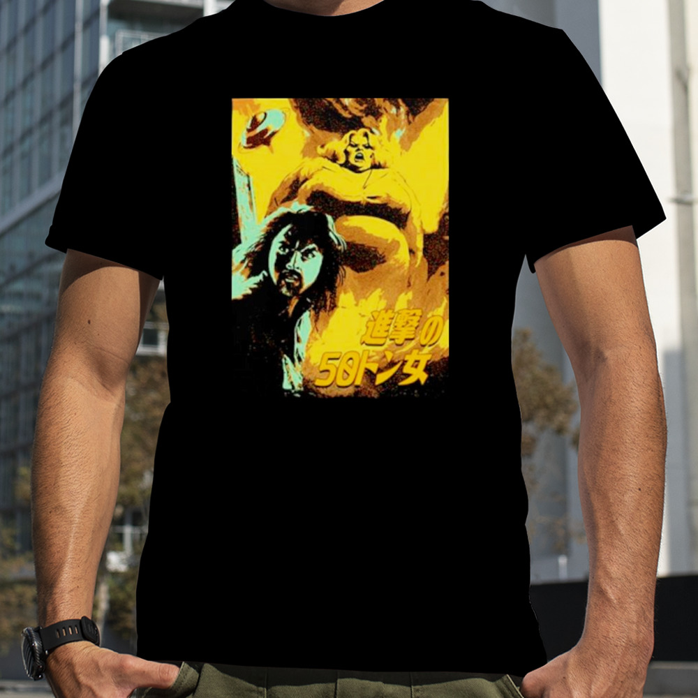 Attack of the 50 ton woman shirt