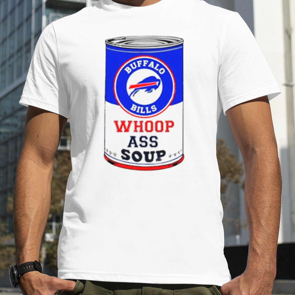 Buffalo Bills whoop ass soup shirt