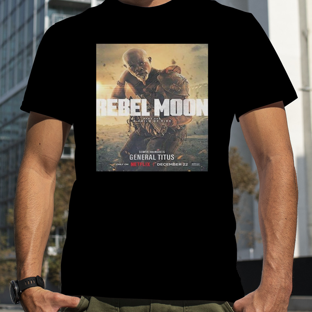 Djimon Hounsou Is General Titus In Rebel Moon Part 1 A Child Of Fire Unisex T-Shirt