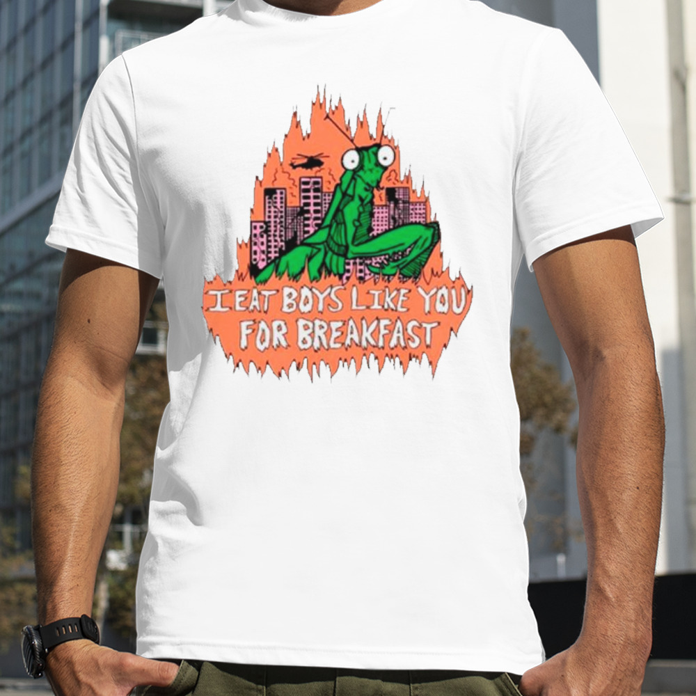 I eat boys like you for breakfast shirt