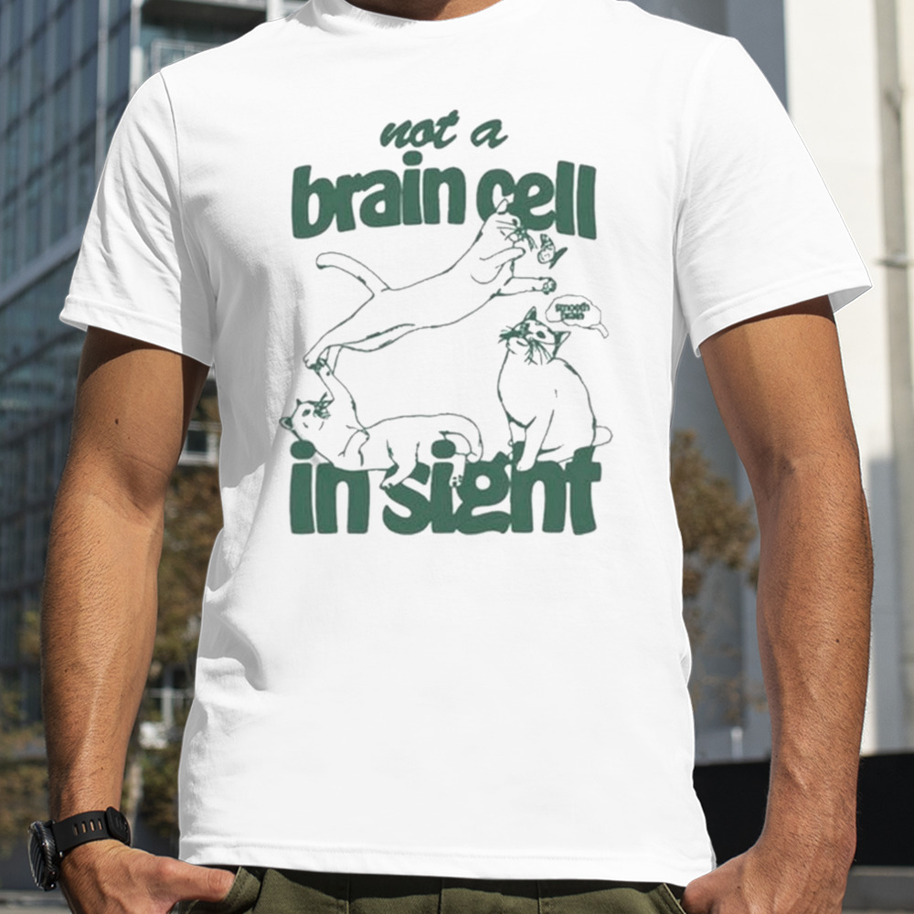 Not A Brain Cell In Sight Cat T-shirt