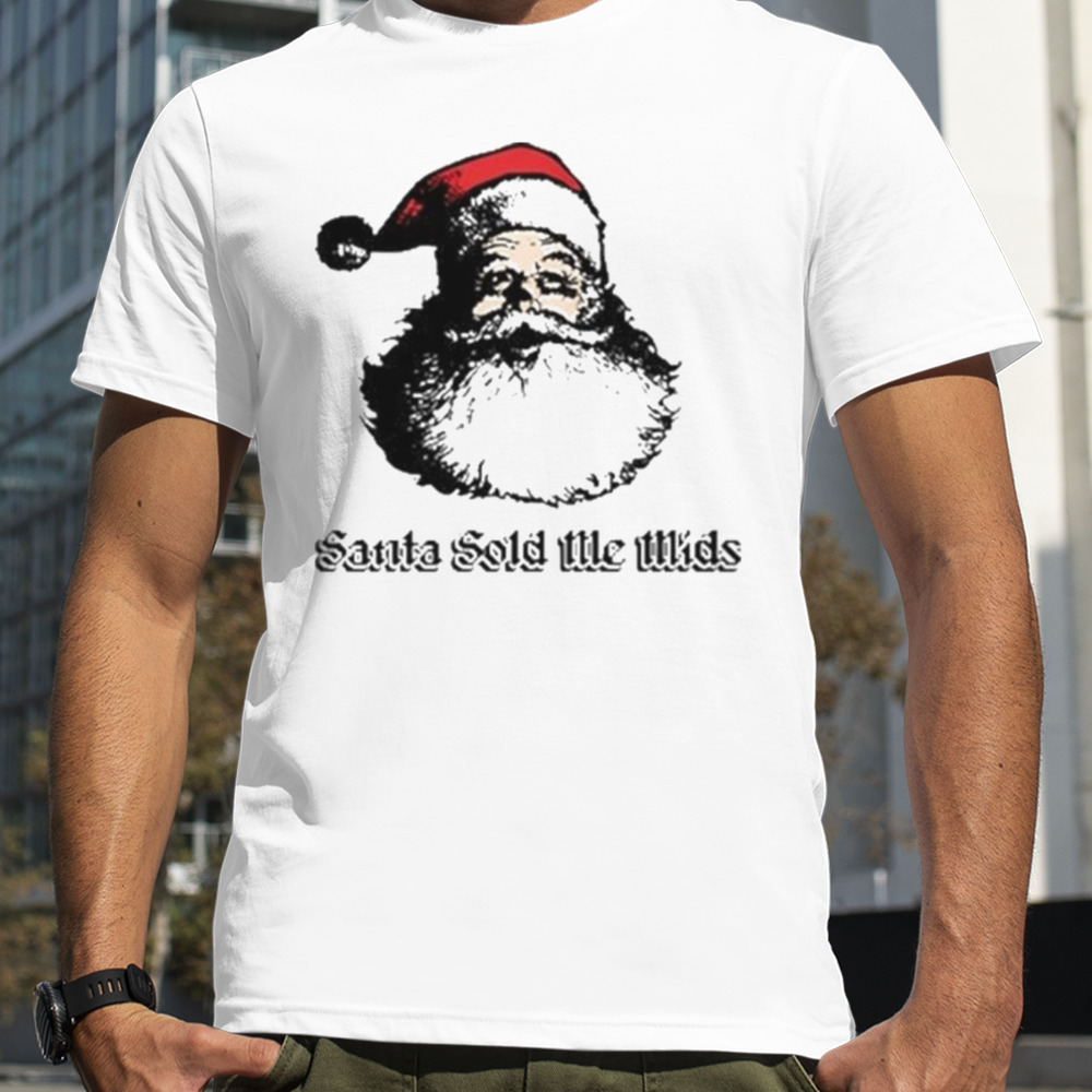 Santa sold me mids Christmas 2023 tshirt