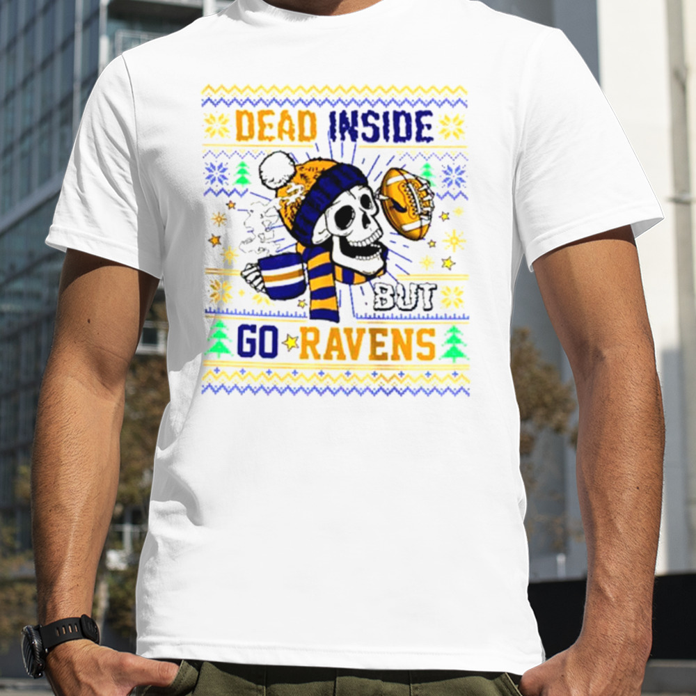 Skull dead inside but go Baltimore Ravens Ugly Christmas  shirt