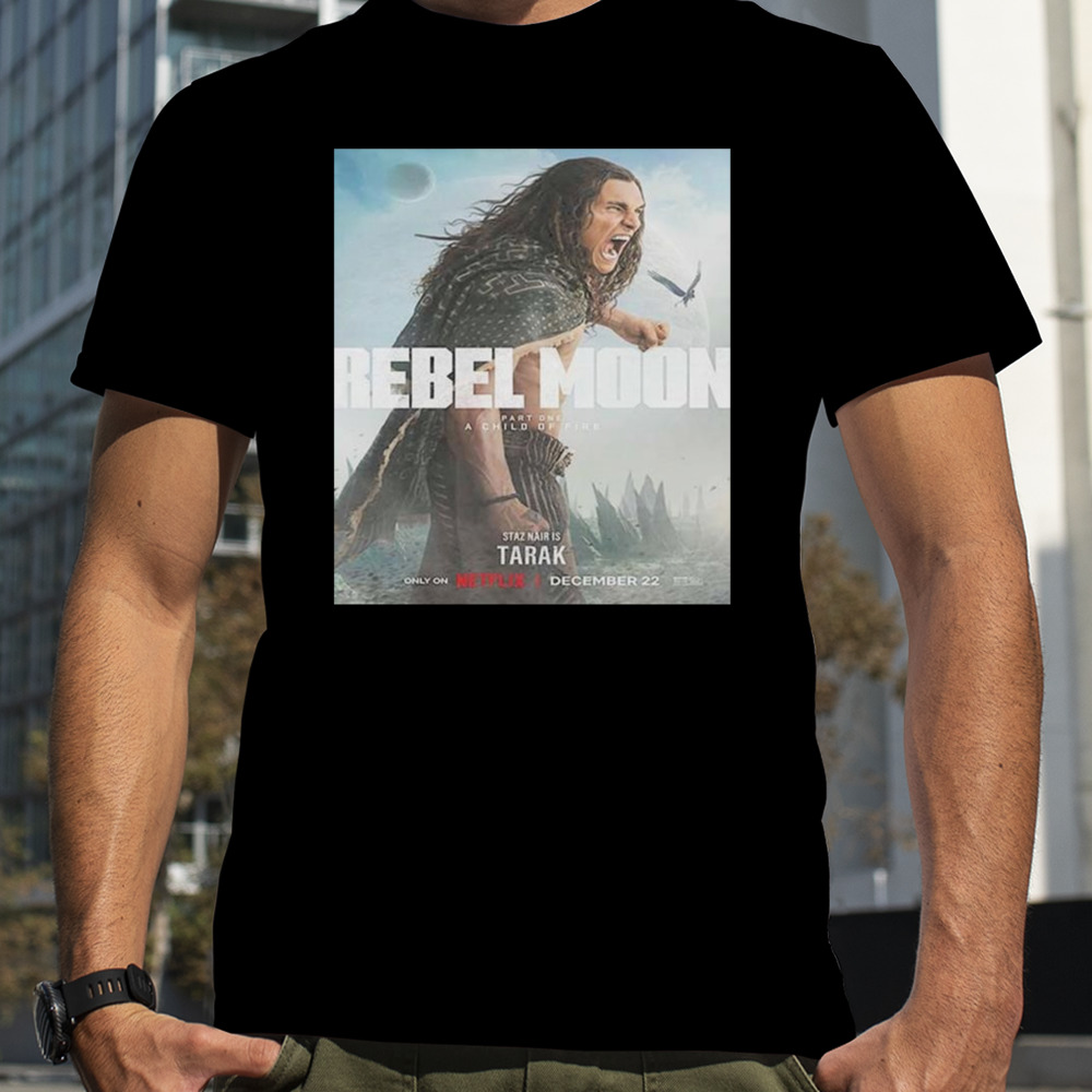 Staz Nair Is Tarak In Rebel Moon Part 1 A Child Of Fire Unisex T-Shirt