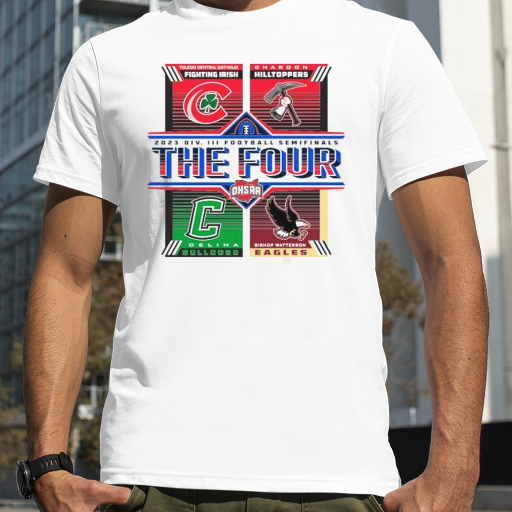 2023 OHSAA Football Division III State Semifinals The Four Shirt