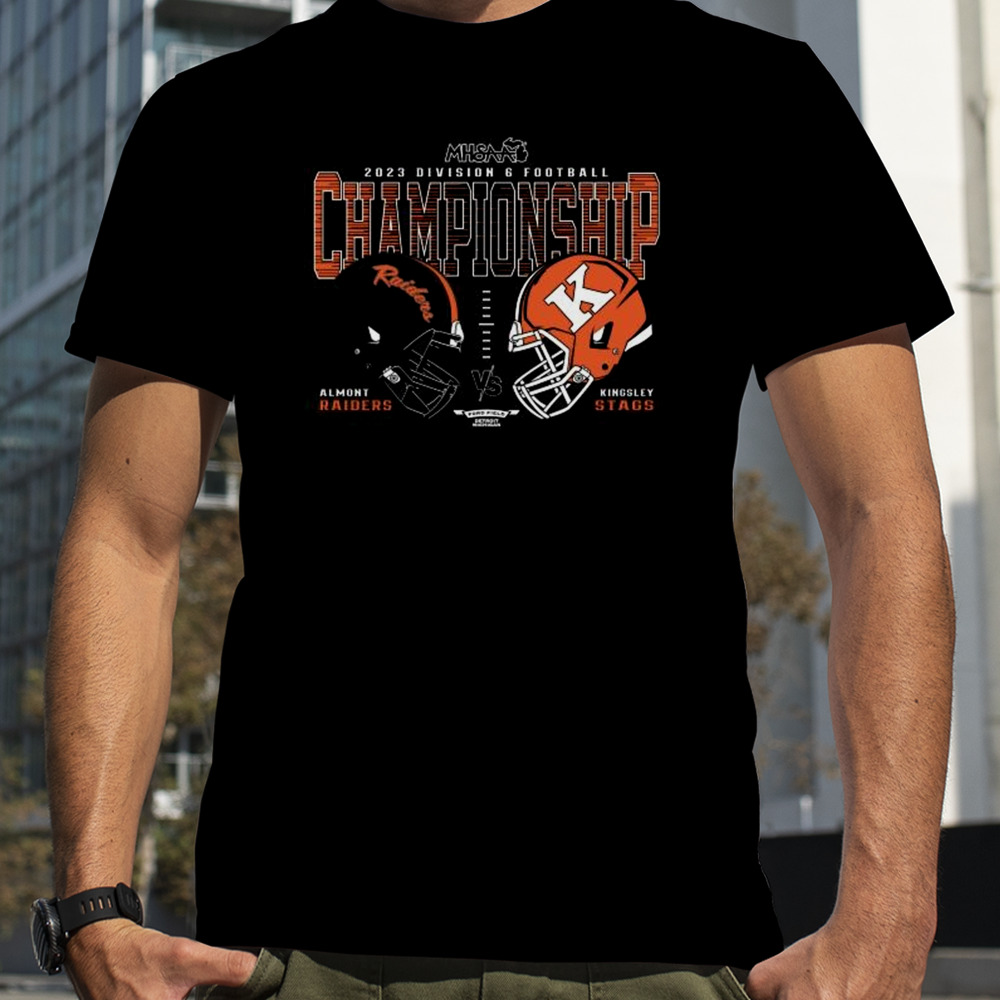 Almont Raiders Vs Kingsley Stags 2023 MHSAA Football D6 Head To Head Championship Shirt