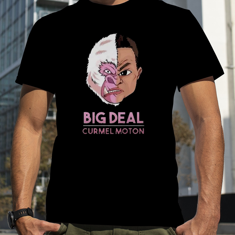 Big Deal Curmel Moton T-shirt