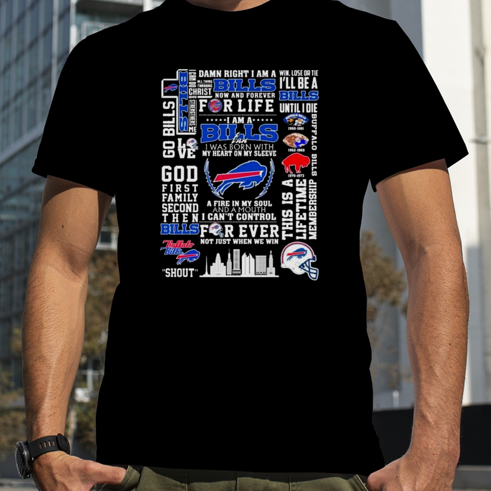 Damn right I am a Buffalo Bills now and forever for life win lose or tie city line shirt